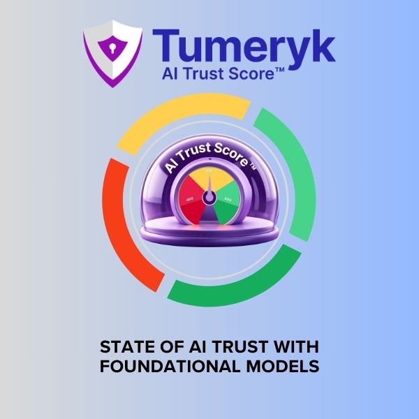 State Of Trust With Foundational Models By Tumeryk